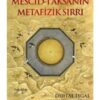 Mescid-i Aksa’nın Metafizik Sırrı