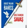 Ebedi Yalan Barış & Ezeli Gerçek Savaş